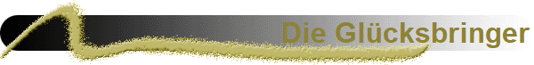 Die Gl�cksbringer